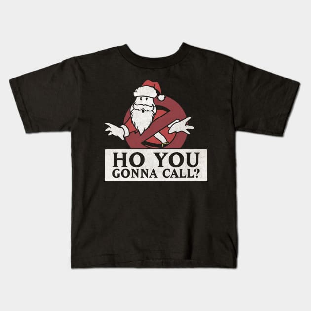 Ho Ho You Gonna Call Christmas Busters Kids T-Shirt by jhonybrothers_cloth.ltd